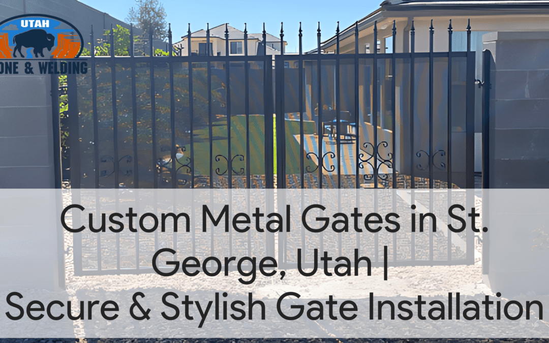 Custom Metal Gates in St. George, Utah | Secure & Stylish Gate Installation